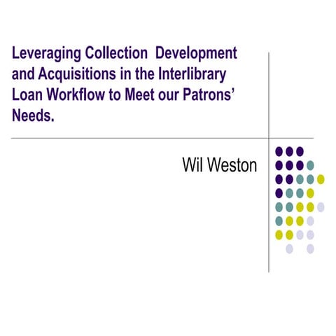 Leveraging Collection Development and Acquisitions in the Interlibrary Loan  ...