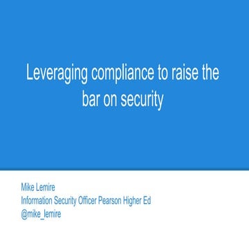 Leveraging compliance to raise the bar on security