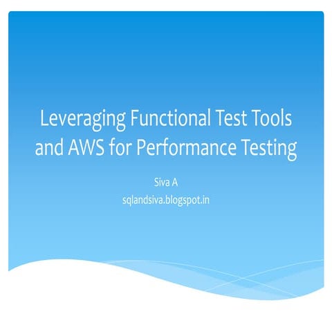 Leveraging Functional Tools and AWS for Performance Testing