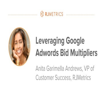 Leveraging Google Adwords Bid Multipliers