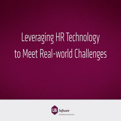 Leveraging HR Technology to Solve Real World Challenges