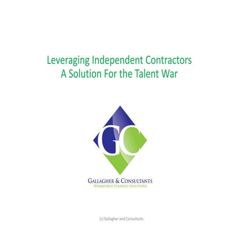 Leveraging Independent Contractors A Solution For the Talent War