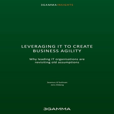 Leveraging IT to create business agility: Why leading IT organisations are re...