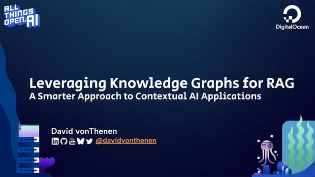 2025 All Things Open AI - Leveraging Knowledge Graphs for RAG - A Smarter Approach to Contextual AI Applications