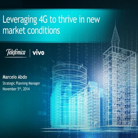 Leveraging LTE to thrive in new market conditions