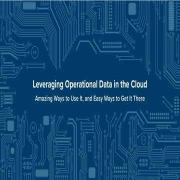 Leveraging Operational Data in the Cloud