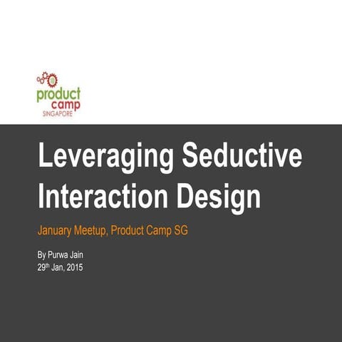 Leveraging Seductive Interaction Design Pptx