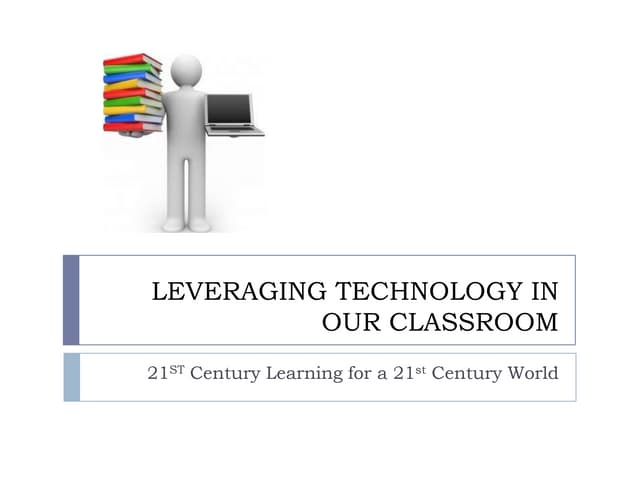 Leveraging technology in our classroom