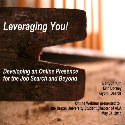 Leveraging You: Developing an Online Presence for the Job Search and Beyond