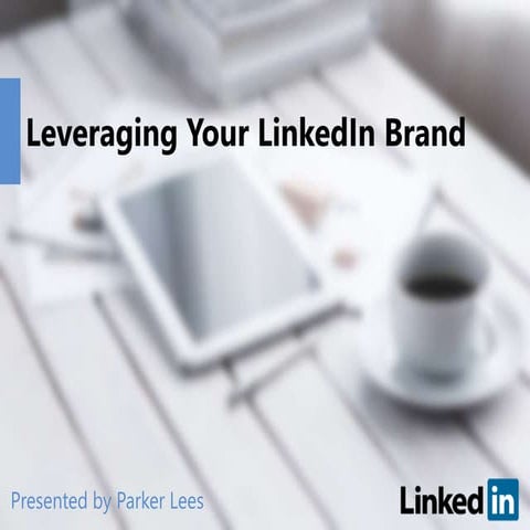 Leveraging Your LinkedIn Brand
