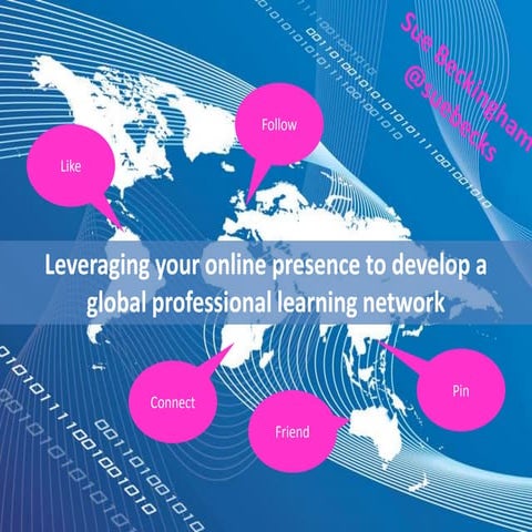 Leveraging your online presence to develop a professional learning network