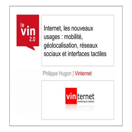LE VIN 2.0 '11 - Débat 02 Intervenant 05 - "Internet les nouveaux usages : mo...