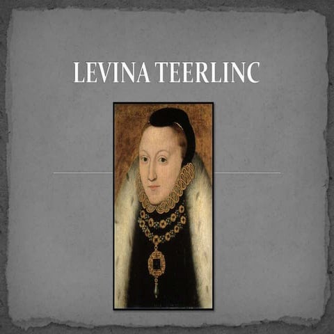 Levina Teerlinc | PPTX