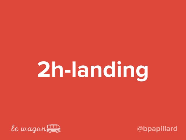 Le Wagon - 2h Landing
