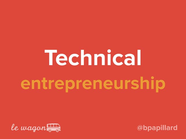 Le Wagon - Technical entrepreneurship