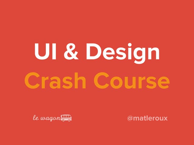 Le wagon UI & design crash course