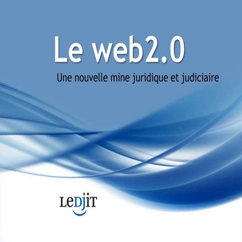Le web2.0, une mine d'information juridique et judiciaire