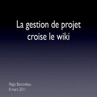 Le wiki croise la gestion de projec...