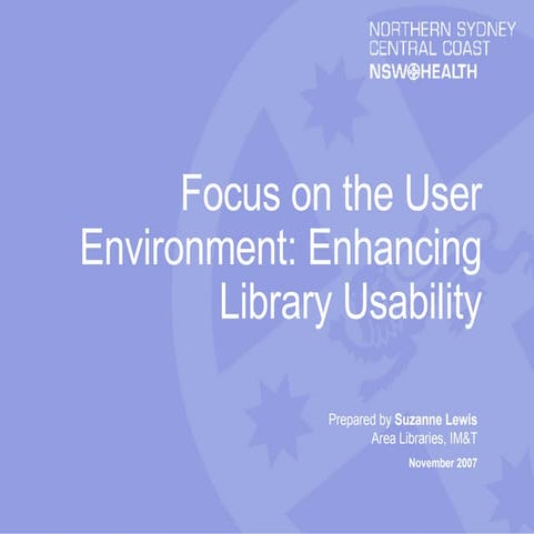 Focus on the user environment: increase your library's usability (Suzanne Lewis)