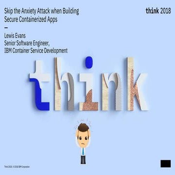 Skip the anxiety attack when building secure containerized apps