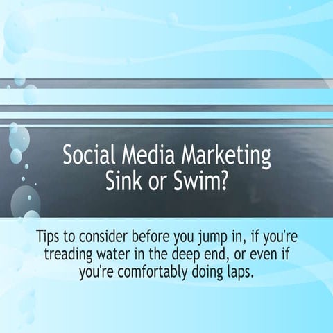 Social Media Marketing Sink or Swim