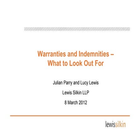 Lewis Silkin Seminar - Warranties and Indemnities - 8th March 2012