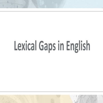 Lexical Gaps.pdf Lexical Gaps Lexical Gaps