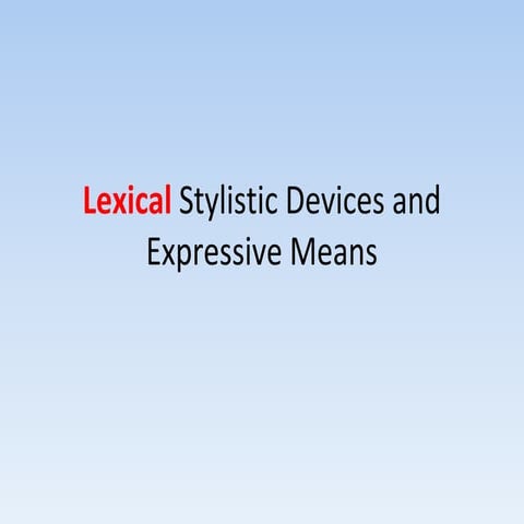 Lexical stylistic devices and expressive means -with examples