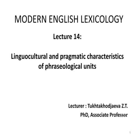 Lexicology Lecture 14 Linguocultural features of PhUs.ppt
