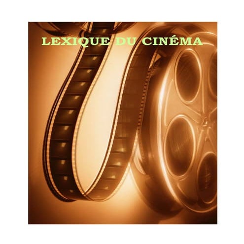 Lexique du cinema