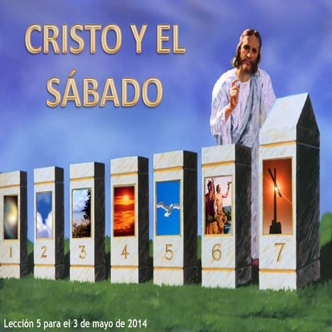 Lección 5 - Cristo y el Sábado - Escuela Sabática PPT
