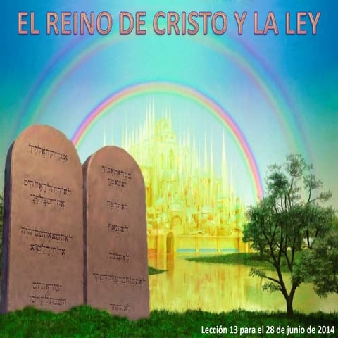 Lección 13 | El reino de Cristo y la Ley | Escuela Sabática PowerPoint