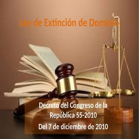 Ley de Extinción de Dominio en guatemala.pptx