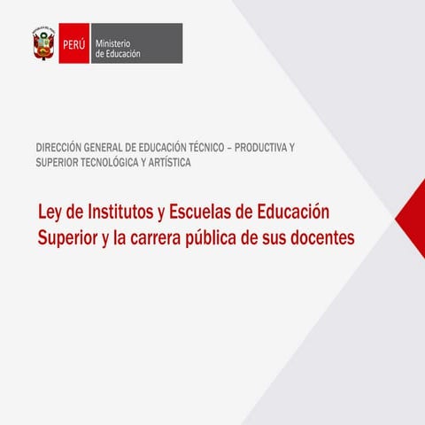 LEY DE INSTITUTOS Y ESCUELAS DE EDUCACION SUPERIOR Y LA CARRERA DE SUS DOCENT...