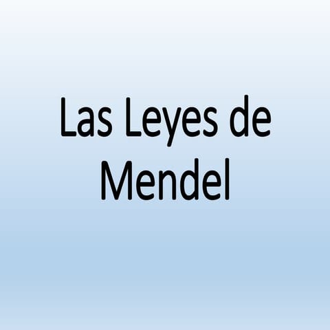 las Leyes  de Mendel