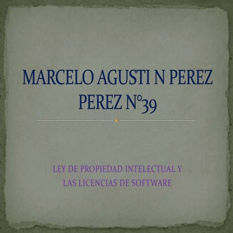 LEY DE LA PROPIEDAD INTELECTUAL Y LICENCIAS DE SOFTWARE | PPTX