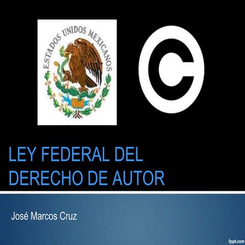 Ley federal de derechos de autor | PPTX