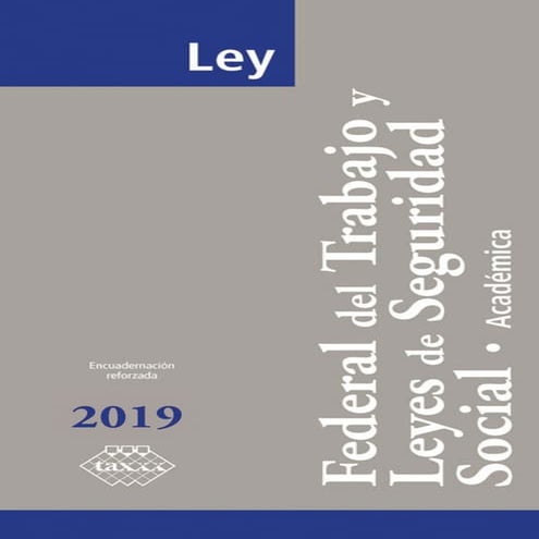 Ley Federal del Trabajo (Rubricada) - México 2019.pdf