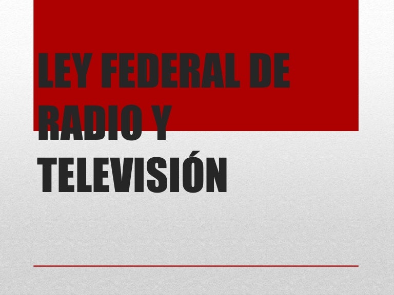 Ley federal de radio y televisión