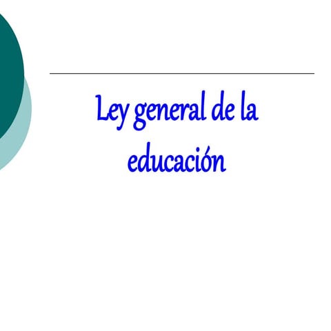 ley general de educacion y su forma .ppt