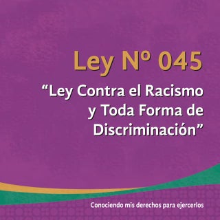 Ley Nº 045. Ley Contra el Racismo y...