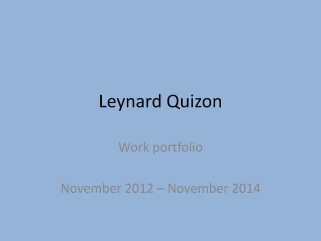 Leynard quizon work portfolio (2012 to 2014)