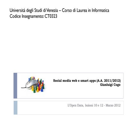 Lezione 10 e 12 del marzo 2012 - OPEN DATA