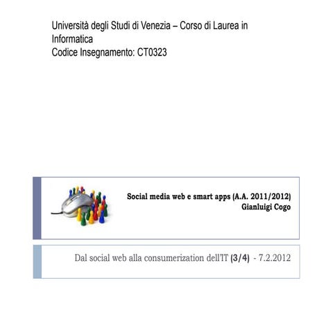 Lezione 3 del 7 febbraio 2012 - DAL SOCIAL WEB ALLA CONSUMERIZZAZIONE DELL’IT