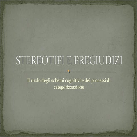 Lezione 5 stereotipi e pregiudizi