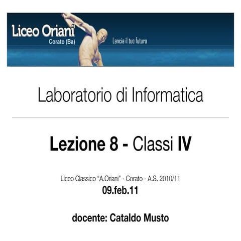 Laboratorio di Informatica - Lezione 8 (Classi IV)