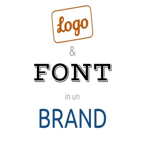 Logo & Font in un Brand