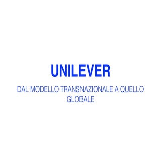 Unilever, dal modello transnazional...
