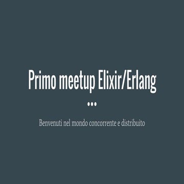 Keynote meetup Elixir/Erlang 17 ottobre 2015