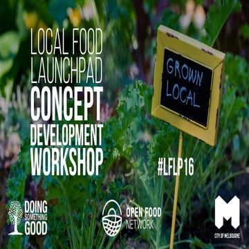 Local Food Launchpad 2016 Concept Development Workshop